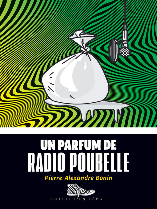 Title details for Un parfum de radio poubelle by Pierre-Alexandre Bonin - Available